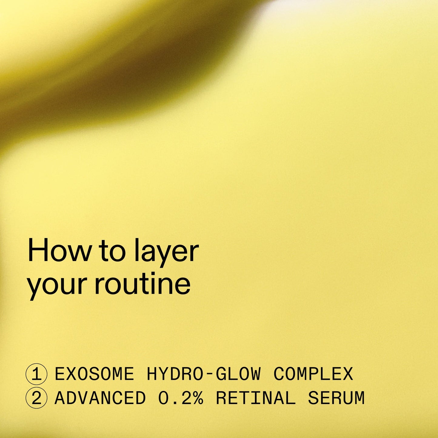 retinal-exosome-glow-serum-duo-h5 AdvancedRetinal_Exosome_Duo_HowToLayerROW_2000x2000_d5b9f127-b412-4794-adae-07b23497067b.jpg