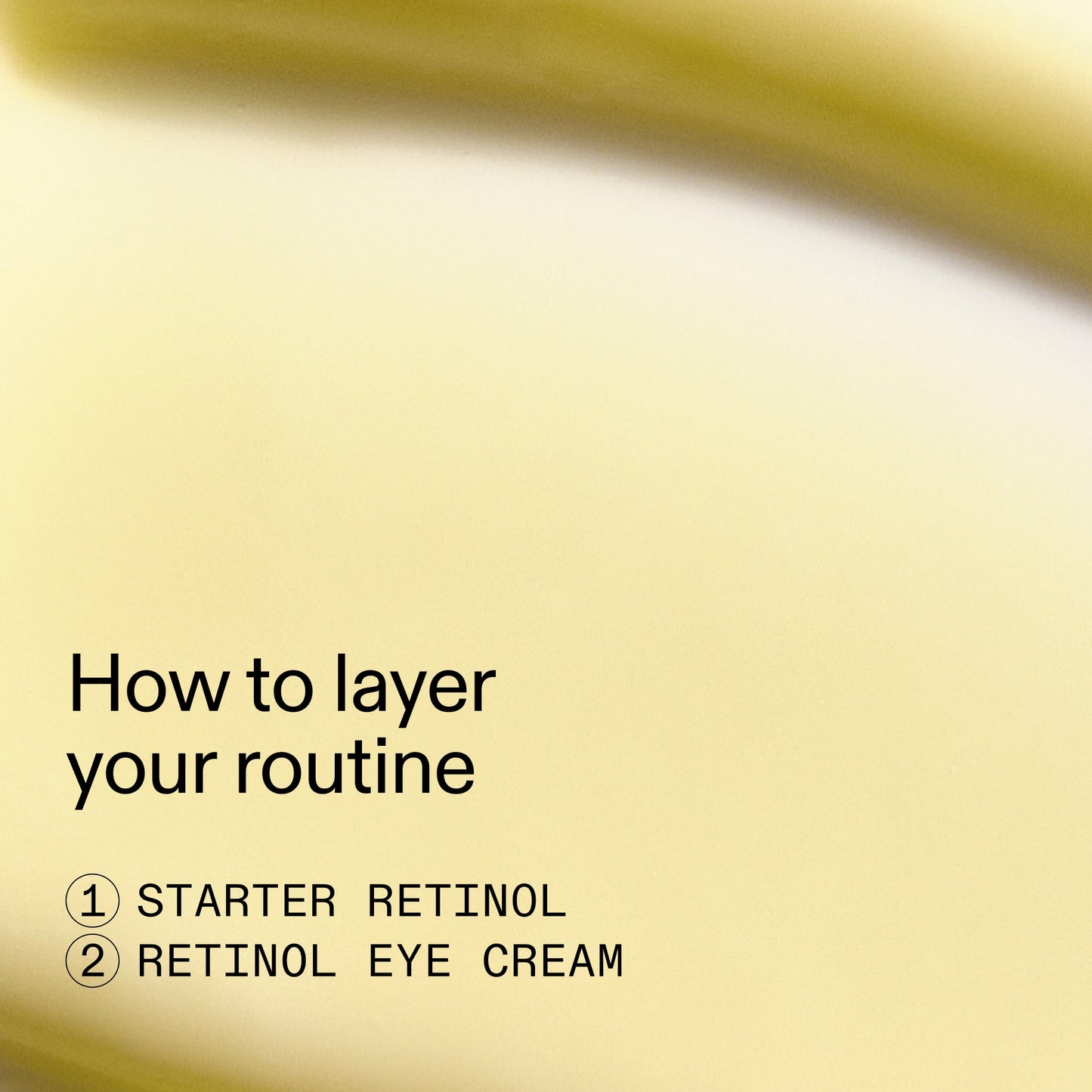 beginners-retinol-duo-b2 Beginners_Retinol_How_to_layer_2000x2000_a87cf076-5e54-4329-b102-56a2504f6790.jpg
