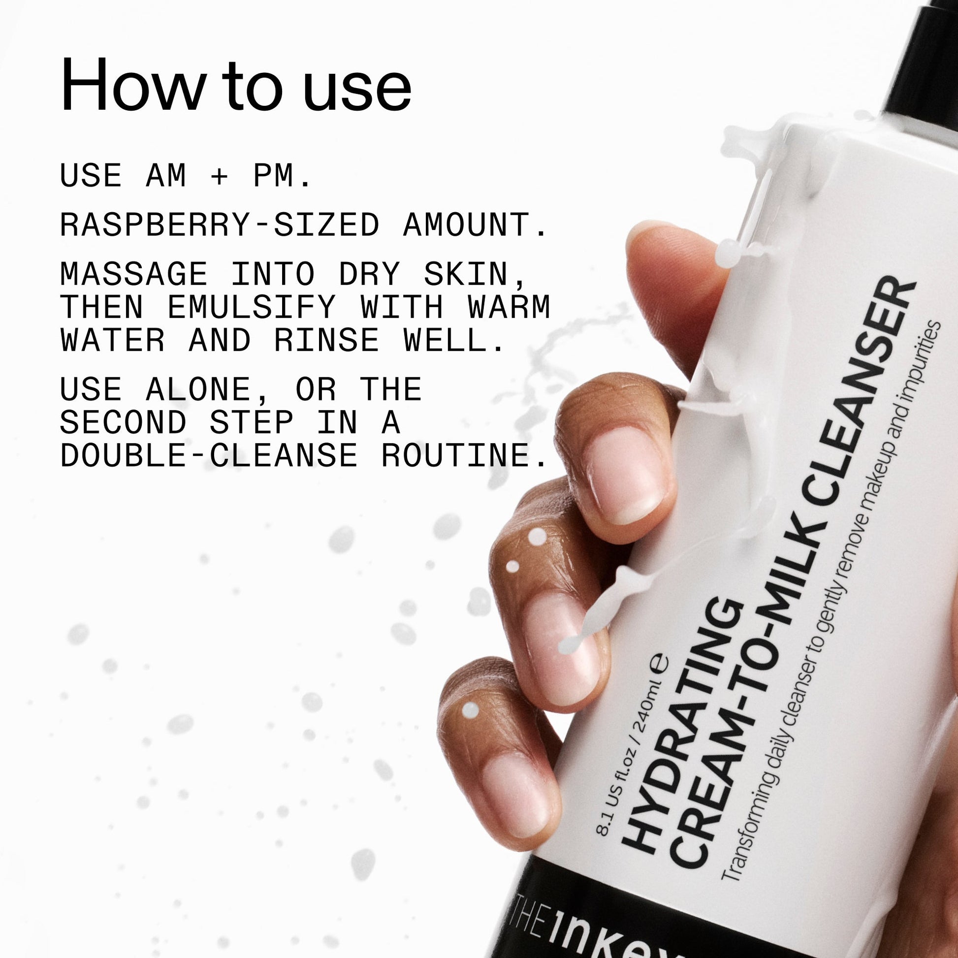 milk-cleanser-240ml-b1 Hydrating_Cream-to-Milk_Cleanser_-_180ml_How_to_Use_2000x2000_7a50f13c-72d5-4d49-b9fd-710362176255.jpg